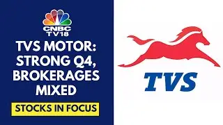 TVS Motor Q4 Earnings Beats Street Estimates, Reports 3rd Consecutive Qtr Of 11%+ Margin | CNBC TV18