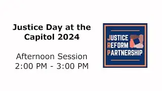 2024 Justice Day - Afternoon Session