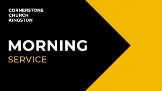 Sunday 10th August 2025 10.30am Service - Cornerstone Church Kingston