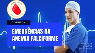 Emergências na Anemia Falciforme! Quais as principais? | Geydson Cruz; MD,MSc