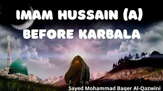 2- Muharram 2020 - Imam Hussain (a) before Karbala - Sayed Mohammad Baqer Qazwini