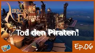 Airborne Empire | Vorbereitung f&uuml;r den ersten eigenen Angriff 🛫 Ep. 06 🛫 Angespielt deutsch