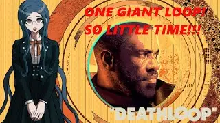 ALRIGHT, I'M TRAPPED IN A TIME LOOP.... HELP!!! | DEATHLOOP
