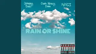 Rain or Shine (feat. KEEZI & Johnny Dale)