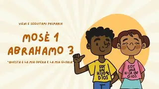 Mos&egrave; 1; Abrahamo 3 | Vieni e seguitami Primaria 2026