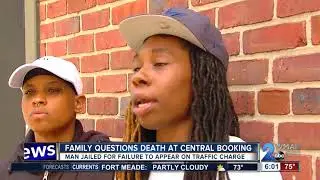 Family questions death at Central Booking