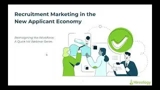 Reimagining the Workforce:  Recruitment Marketing in the New Applicant Economy