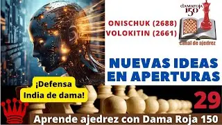 MIN2#29 Nuevas ideas en aperturas: Defensa india de dama