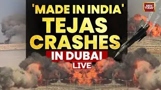 Tejas Plane Crash Dubai LIVE: India Today Non-Stop Coverage On Tejas Fighter Jet Crash In Dubai LIVE