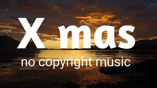 x mas no copyright intended Background music video YouTube copyright free music 🎶