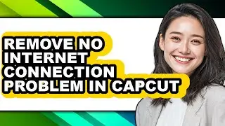 How to Remove No Internet Connection Problem in Capcut (only Way)