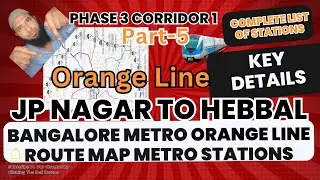 Orange Line Metro Corridor 1 | JP Nagar 4th Phase to Kempapura | Bengaluru Metro Phase 3 Details