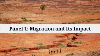 GGCI Student Research Summit VI - Panel 1: Migration and Its Impact