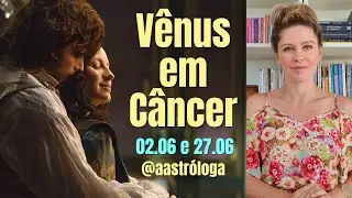 Vênus em Câncer: 