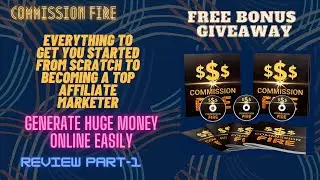 COMMISSION FIRE REVIEW PART -1 | Earn $250 per Day | Scratch to becoming a top affiliate marketer
