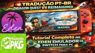 💥 TRADU&Ccedil;&Atilde;O PT BR DRAGON QUEST VII REIMAGINED 🚀 Tutorial Completo no EDEN EMULADOR DE SWITCH PARA P
