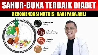 Sahur dan Buka Puasa Terbaik Untuk Diabetes? Ini Rekomendasi Para Ahli Nasional & Dunia | dr Ruly