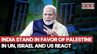India Votes In Support Of Palestine At The UN, Israel & US Slams UNGA For Brining The Resolution