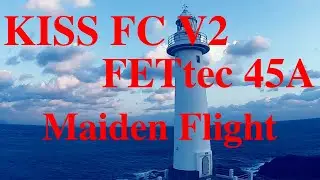 KISS FC V2 and FETtec 45A AstroX J5 Maiden Flight FPV DRONE 絶景 空撮【 GoPro HERO7 】