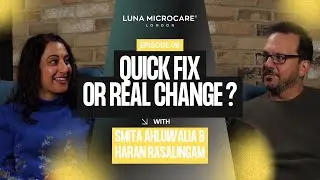 Quick Fixes & Real Change | Ep. 6 (with @haranrasalingam & @smitahluwalia)