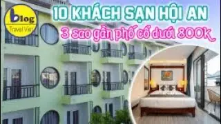 Kinh nghiệm đặt phòng khách sạn Hội An giành cho người lần đầu du lịch phố cổ
