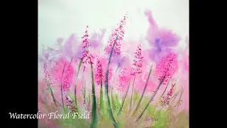Watercolor Floral Field Demonstration - How to paint abstract flowers in watercolor
