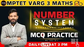 MPTET वर्ग 3 MATHS | NUMBER SYSTEM MCQ | MPTET VARG 3 MAINS || BY JAY SIR #1