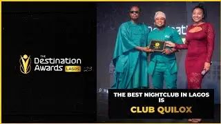 CLUB QUILOX is the Best Nightclub in Lagos |The Destination Awards Lagos | 29/10/2023
