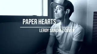 Paper Hearts - Tori Kelly Leroy Sanchez Cover - Lyrics