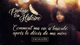 Comment ma vie a basculé après le décès de ma mère - Partage Ton Histoire - (Chantal Rukambura)