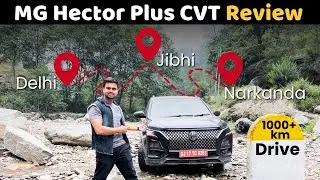 MG Hector Plus CVT Review - 1000 km Drive | Delhi to Jibhi | Autoz