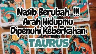 ⏳ TAURUS HIDUP PENUH KEBERKAHAN‼️NASIB YANG BERUBAH🌠