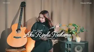 AKU RINDU PADAMU - EVIE TAMALA || COVER BY : FEBYTA  #dangdut #hiburan #live #lagudangdut