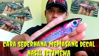 CARA MEMASANG WATER SLIDE DECAL.pemula pasti bisa   ||andeman umpan ikan tuna .lure stikbait