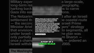 IDF's Strategic Moves: Reshaping Gaza's Geography Explained