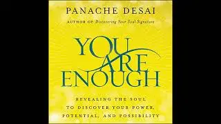 You Are Enough: Revealing the Soul to Discover Your Power, Potential, and Possibility