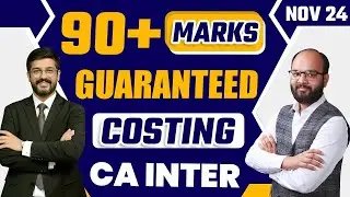 How to Score 90+ Marks in Costing | CA Inter Sep 24 | Costing Important Chapters | CA Inter Costing