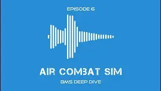 Air Combat Sim Podcast - Episode #6 - History of BMS, a deep dive