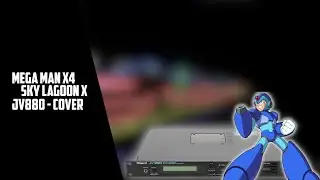 MEGA MAN X4 - Sky Lagoon X - JV880 Cover