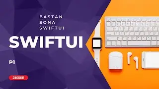 SWIFTUI - Baştan Sona SwiftUI | P1