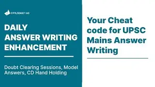 Cheat code for UPSC Mains Answer Writing Enhancement. IAS topper-like answers in 2 months