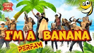 I'm BANANA - PERFAM Project / Dance with Super Party (2020)