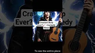 Craziest Burp Ever? 🎸 | Comedy Metal