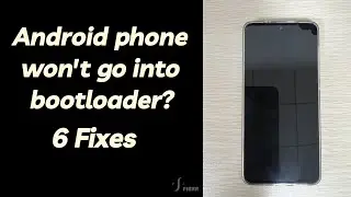 How to Fix an Android Phone That Won&rsquo;t Go Into Bootloader Mode?Here Are the Quick Fixes