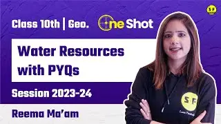 Social Science Water Resources (Geography) Class 10th One Shot with PYQs with Reema Maam