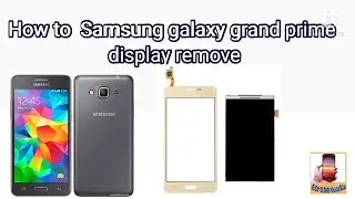 How to Samsung galaxy grand prime Display remove very easy steps