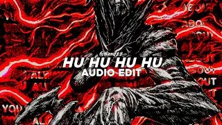 HU HU HU HU - 2KE (Super Slowed) || Edit Audio