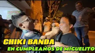 CHIKI BANDA EN CUMPLEAÑOS DE MIGUELITO 