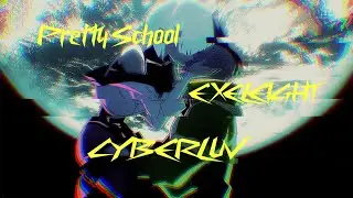 PRETTY SCHOOL, EXELEIGHT - CYBERLUV (Cyberpunk: Edgerunners AMV)