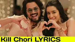 Kill Chori (Lyrics) Shraddha Kapoor ft. Bhuvan Bam | Song by Sachin Jigar | Lyrical Studio |N Lyrics